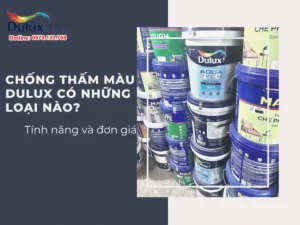 Các dòng sơn chống thấm Dulux phổ biến hiện nay
